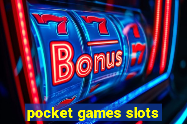 pocket games slots